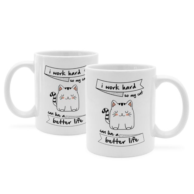Tasse mit Spruch 'i work hard so my cat can live a better life'