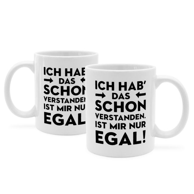 Tasse mit Spruch 'ICH HAB' DAS SCHON VERSTANDEN. IST MIR NUR EGAL!'