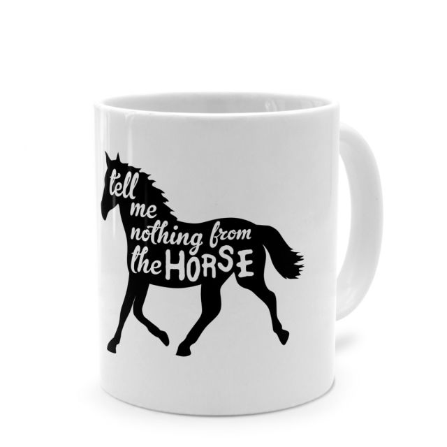 Tasse mit lustigem Denglisch-Spruch 'Tell me nothing from the horse'