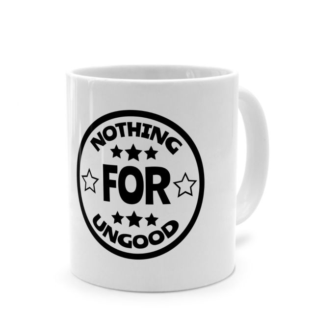 Tasse mit lustigem Denglisch-Spruch 'Nothing for ungood'