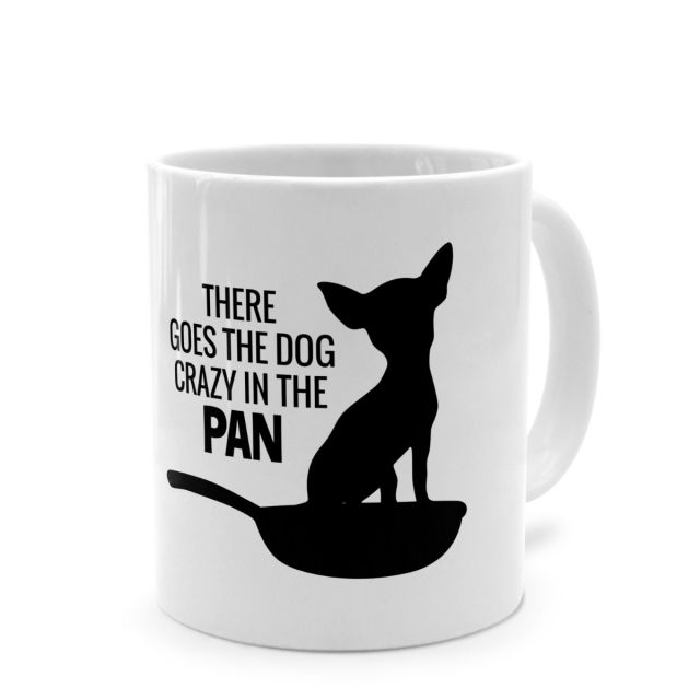 Tasse mit lustigem Denglisch-Spruch 'There goes the dog in the pan crazy'