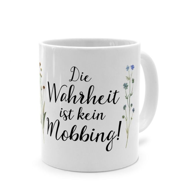 Tasse mit Spruch 'Die Wahrheit ist kein Mobbing!'